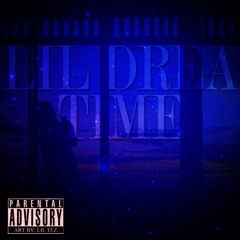 Lil Drea - Time