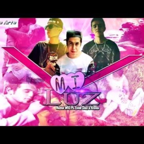 Mi Luz - Neztor MVL Ft Eslok Diaz & Kronos (IMPREDECIBLE)