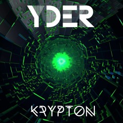 YDER - Krypton (Original Mix)(FREE DOWNLOAD)