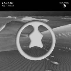 Louder - Get Away