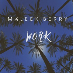 Maleek Berry - Work (Refix)