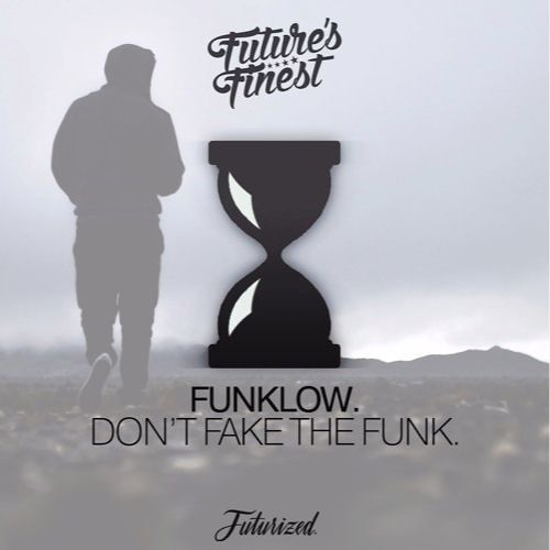 Funklow. - Don't Fake The Funk. (Original Mix) [Free Download]