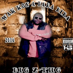 Wak Kon A Para Bira-Big Z THG- Prod By Big Z Productions