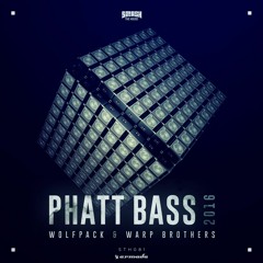 Wolfpack & Warp Brothers - Phatt Bass 2016 [OUT NOW]