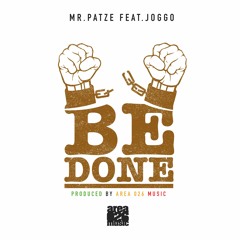 Mr. Patze feat. Joggo - Be Done [Area 026 Music 2016]