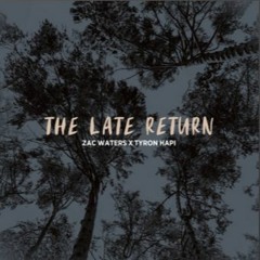 Tyron Hapi X Zac Waters - The Late Return (Original Mix) FREE DOWNLOAD