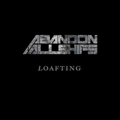 Abandon All Ships - Loafting (3 Chorus)