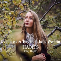 Deeperise & Tolgah ft.Julia Westlin - Habits (Original Mix)Free Download