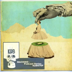 KDB076D - Podcast Machino