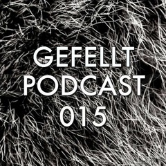 GEFELLT Podcast 015 - JAN MIR