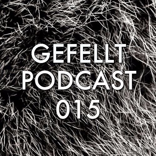 GEFELLT Podcast 015 - JAN MIR
