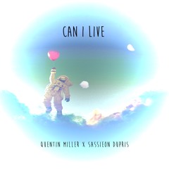 Can I Live ft. QUENTIN MILLER