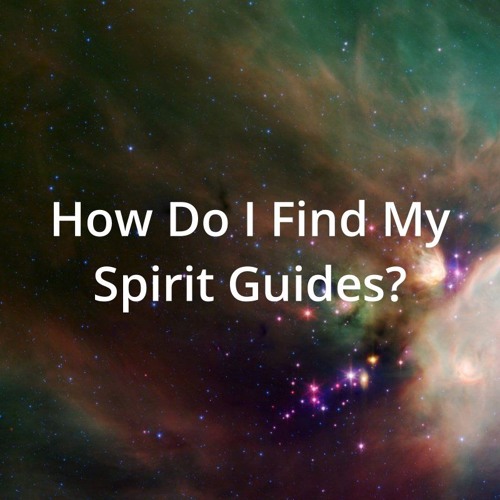 How Do I Find My Spirit Guides?