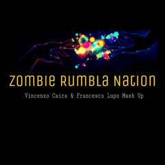 Zombie Rumbla Nation (Vincenzo Caira & Francesco L Mash Up) *Supported DJS FROM MARS*