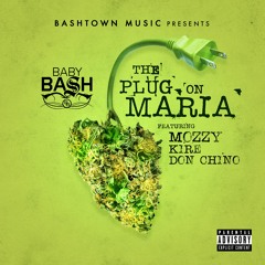 Baby Bash - The Plug On Maria (feat. Mozzy, Kire & Don Chino)