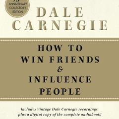 HOW TO WIN FRIENDS AND INFLUENCE PEOPLE Audiobook Excerpt