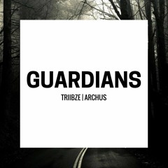 Archus & Triibze - GUARDIANS