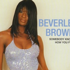 Beverlei Brown - Somebody Knows How You Feel (Vrs Mix) 2001
