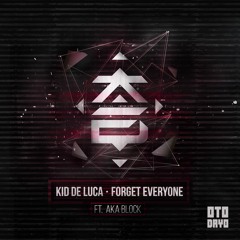 Kid De Luca - Forget Everyone ft AKA Block