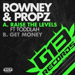 G13035 - ROWNEY & PROPZ - A. RAISE THE LEVELS FT. TODDLAH | AA. GET MONEY - OUT 21/03/16