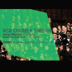 MSM Chamber Sinfonia – BARBER Knoxville: Summer Of 1915, Op. 24