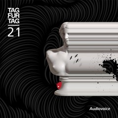 Audiovoice - Tag Fur Tag Podcast 021