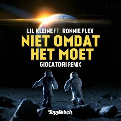 Lil' Kleine Ft. Ronnie Flex - Niet Omdat Het Moet (Giocatori Remix)