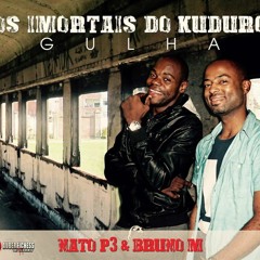 Gulha - Os Imortais do Kuduro (Bruno-M & Nato P3)