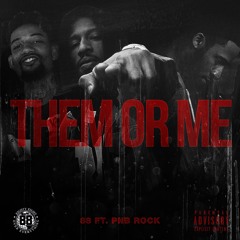 Them Or Me (Feat. PNB Rock)