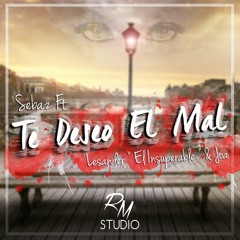 Te Deseo El Mal Amor Ft. Lesander " El Insuperable " & Joa (Prod. By Real Melody)