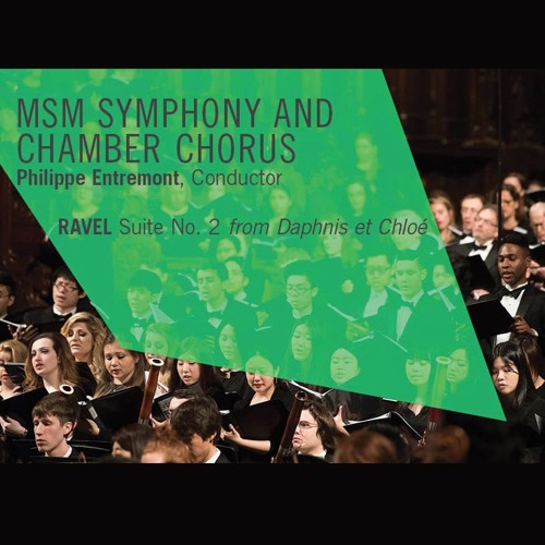 MSM Symphony and Chamber Chorus – RAVEL Suite No. 2 from Daphnis et Chloé
