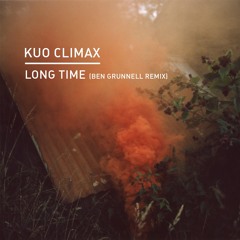 Kuo Climax - Long Time (Ben Grunnell Remix)