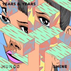 Years and Years - Shine (mungø remix)