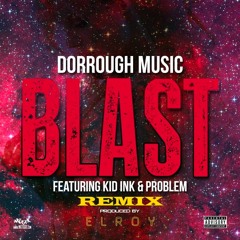 Dorrough Music (ft. Kid Ink & Problem) - Blast