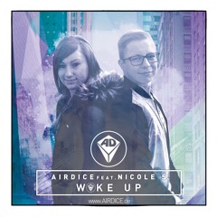 AirDice - Woke Up feat. Nicole S. (Radio Edit)