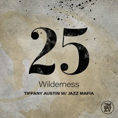Wilderness - Tiffany Austin w/ Jazz Mafia
