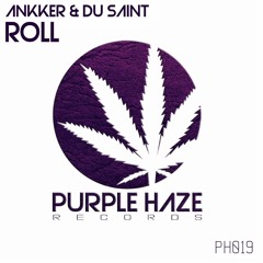 Ankker & Du Saint - Roll (Purple Haze Records) OUT NOW