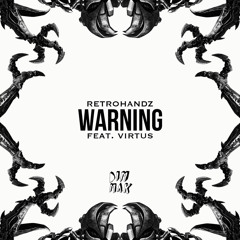 Retrohandz - Warning (feat. Virtus)