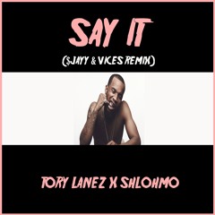 Tory Lanez x Shlohmo - Say It ($JAYY & Vices Remix)