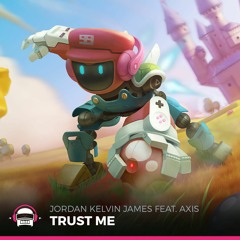 Jordan Kelvin James - Trust Me (feat. Axis)