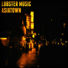 Lobster Music - Asiatown (Trap Society Exclusive)