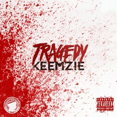 Tragedy - Keemzie