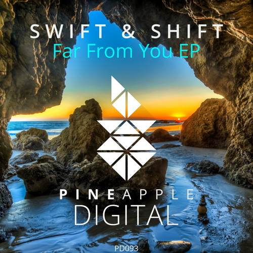 Swift & Shift - Far From You (Snippet) [Pineapple Digital]