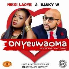 Nikki Laoye & Banky W - Onyeuwaoma