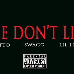 SHE DONT LIKE- lotto ft swagg & lil j.d.r