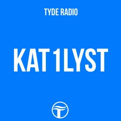 TYDE Radio 029: Kat1lyst