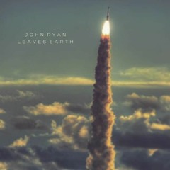 John Ryan Leaves Earth