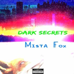 Mista Fox - Dark Secrets