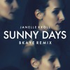 Janelle Kroll - Sunny Days (BKAYE Remix)