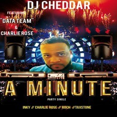 "A Minute"  DJ Cheddar Featuring Charlie Rose & Data Team